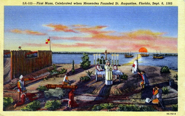 First Mass - celebrated when Mendoza founded St. Augustine, Florida Sept. 8, 1565 