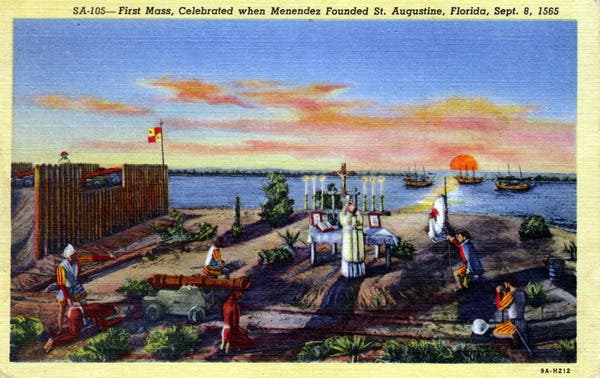 First Mass - celebrated when Mendoza founded St. Augustine, Florida Sept. 8, 1565